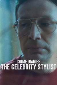 Crime Diaries: The Celebrity Stylist