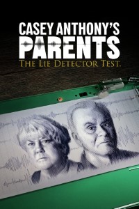 Casey Anthonys Parents: The Lie Detector Test