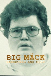 Big MÃ¤ck: Gangsters and Gold