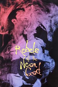 Rebels of the Neon God